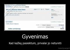 Gyvenimas - Kad kažką pasiektum, privalai jo neturėti
