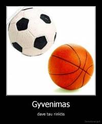 Gyvenimas - dave tau rinktis