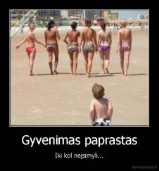 Gyvenimas paprastas - Iki kol neįsimyli...