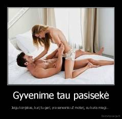 Gyvenime tau pasisekė - Jeigu konjakas, kurį tu geri, yra senesnis už moterį, su kuria miegi… 