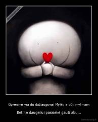 Gyvenime yra du dužiaugsmai Mylėti ir būti mylimam - Bet ne daugeliui pasisekė gauti abu...