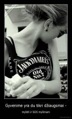 Gyvenime yra du tikri džiaugsmai - - mylėti ir būti mylimam