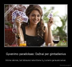 Gyvenimo paradoksas: Dažnai per gimtadienius - linkime sėkmės, bet labiausiai nekenčiame tų, kuriems geriausiai sekasi.