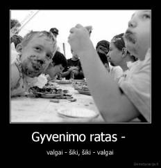 Gyvenimo ratas -  - valgai - šiki, šiki - valgai