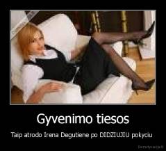 Gyvenimo tiesos - Taip atrodo Irena Degutiene po DIDZIUJIU pokyciu 