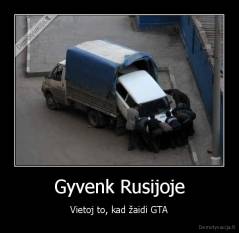 Gyvenk Rusijoje - Vietoj to, kad žaidi GTA