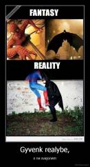 Gyvenk realybe, - o ne svajonėm