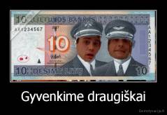 Gyvenkime draugiškai - 