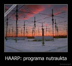 HAARP: programa nutraukta - 