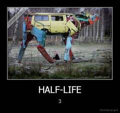 HALF-LIFE - 3