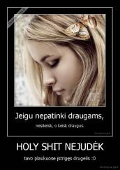 HOLY SHIT NEJUDĖK - tavo plaukuose įstrigęs drugelis :0