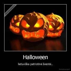 Halloween - lietuviška patriotinė šventė..