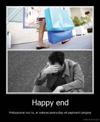 Happy end - Priklausomai nuo to, ar vaikinas pasiruošęs vėl paploninti piniginę