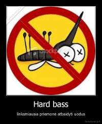 Hard bass - linksmiausia priemonė atbaidyti uodus