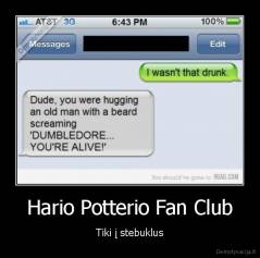 Hario Potterio Fan Club - Tiki į stebuklus