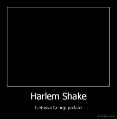 Harlem Shake - Lietuviai tai irgi padarė