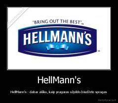 HellMann's - HellMann's : dabar aišku, kaip pragaras užpildo biudžeto spragas