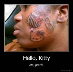 Hello, Kitty - Ate, proteli
