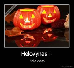 Helovynas -  - Hello vynas