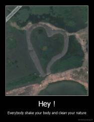 Hey ! - Everybody shake your body and clean your nature