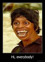 Hi, everybody! - 