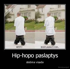 Hip-hopo paslaptys - stebina visada