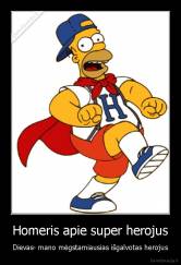 Homeris apie super herojus - Dievas- mano mėgstamiausias išgalvotas herojus