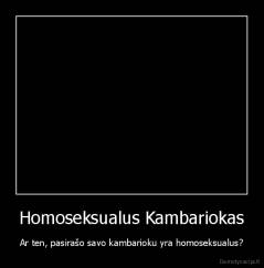 Homoseksualus Kambariokas - Ar ten, pasirašo savo kambarioku yra homoseksualus?