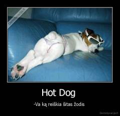Hot Dog  - -Va ką reiškia šitas žodis 