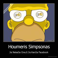 Houmeris Simpsonas -  Jis Nekečia One.lt Jis Kenčia Facebook 