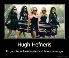 Hugh Hefneris - Ko gero turės karščiausias laidotuves pasaulyje