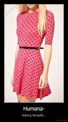 Humana- - bobučių Akropolis...