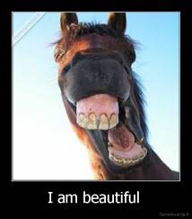 I am beautiful  - 