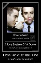 I love Panic! At The Disco - ir man p*, kad tau jie nepatinka!!!