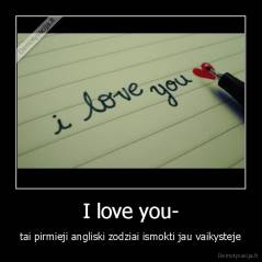 I love you- - tai pirmieji angliski zodziai ismokti jau vaikysteje