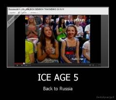 ICE AGE 5 - Back to Russia