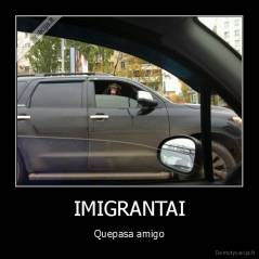 IMIGRANTAI - Quepasa amigo