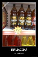INFLIACIJA? - Ne, negirdėjau