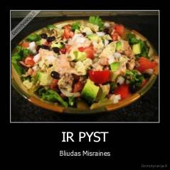 IR PYST - Bliudas Misraines