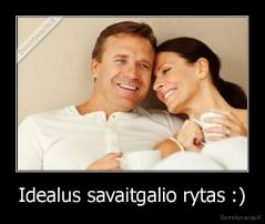 Idealus savaitgalio rytas :) - 