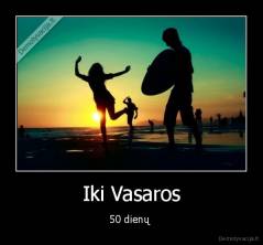 Iki Vasaros - 50 dienų 
