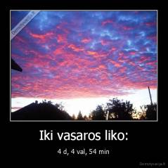 Iki vasaros liko: - 4 d, 4 val, 54 min