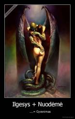 Ilgesys + Nuodėmė -       ....= Gyvenimas