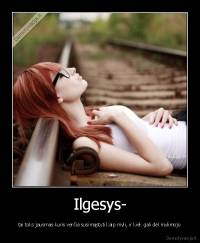 Ilgesys- - tai toks jausmas kuris verčia susimąstyti kaip myli, ir kiek gali dėl mylimojo