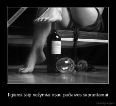 Ilgiuosi taip nežymiai irsau pačiaivos suprantamai - 