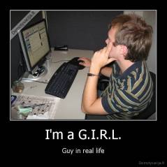 I'm a G.I.R.L. - Guy in real life
