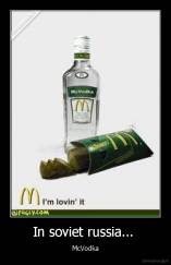 In soviet russia...  - McVodka