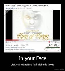 In your Face - Lietuviai manantys kad bieber'is lievas
