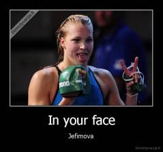 In your face - Jefimova
