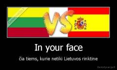 In your face - čia tiems, kurie netiki Lietuvos rinktine